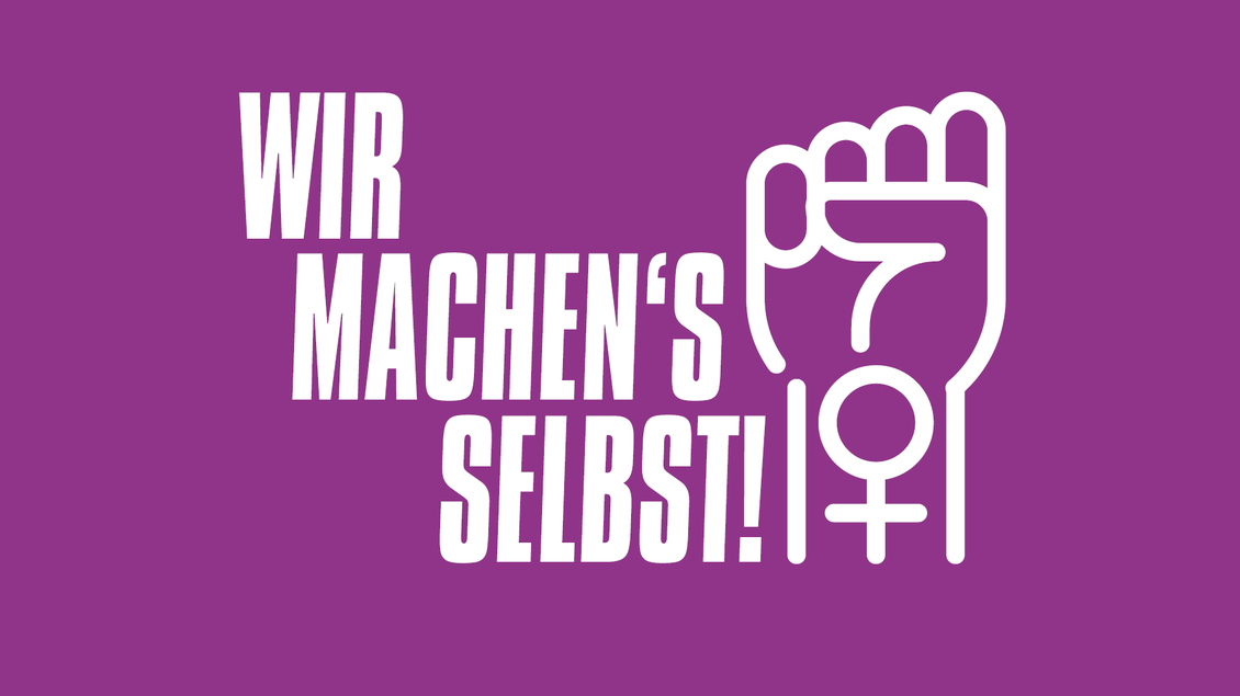 Grafik mit dem Schriftzug "Wir machen's selbst!", dem Piktogramm einer Faust und dem Venussymbol